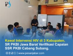 Kawal Intervensi HIV di 3 Kabupaten, PKBI Jawa Barat Verifikasi Capaian SSR PKBI Cabang Subang.